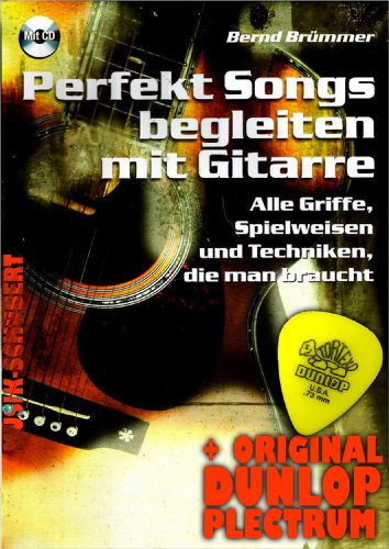 Perfekt Songs begleiten mit Gitarre (+CD) inkl. Plektrum - Alle Griffe, Spielweisen und Techniken die man braucht (Taschenbuch) von Bernd Brümmer (Noten/Sheetmusic)