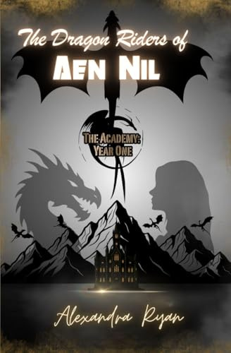 The Dragon Riders of Aen Nil: The Academy Year 1