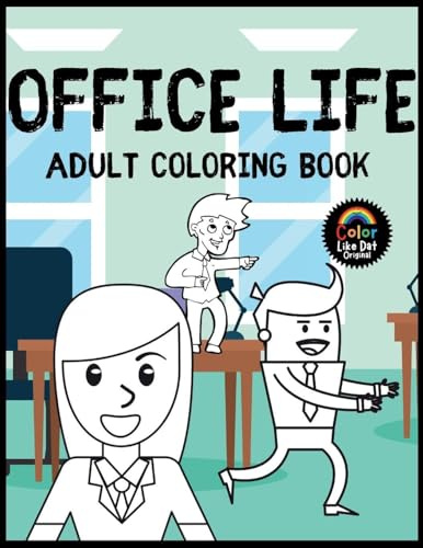 Office Life Adult Coloring Book: Relaxing and Funny Coloring Pages for Office Workers, Desk Jobs, and Everyday Work Stress