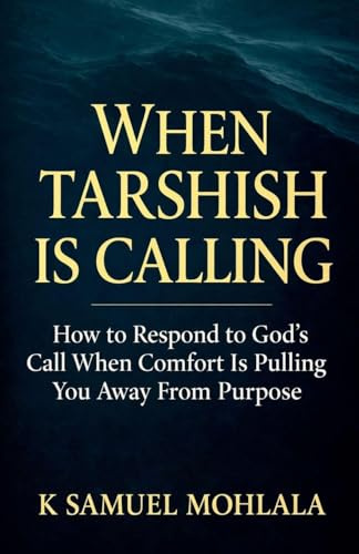 When Tarshish Is Calling: How to Respond to God's Call When Comfort Is Pulling You Away From Purpose (Inspirational Legacy(tm), Band 3)