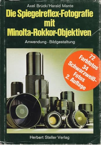 Die Spiegelreflex-Fotografie mit Minolta-Rokkor-Objektiven: Anwendung. Bildgestaltung.