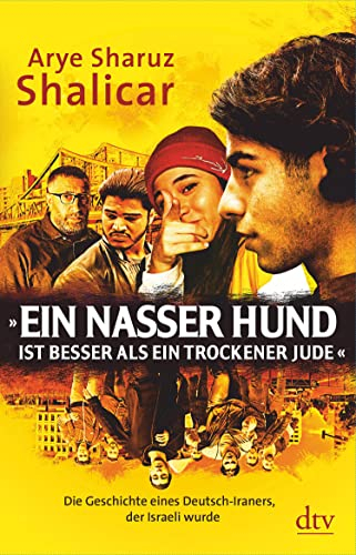 »Ein nasser Hund ist besser als ein trockener Jude«: Die Geschichte eines Deutsch-Iraners, der Israeli wurde – Autobiografie