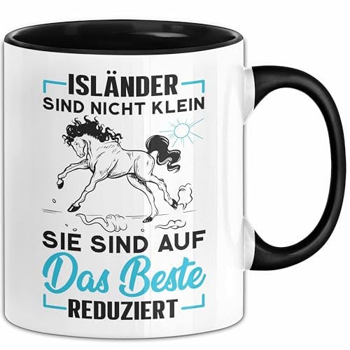 Islandpferd Tasse Geschenk Reiterin Geschenkidee Isländer Sind Nicht Klein Sie Sind Nur Auf Das Beste Reduziert (Schwarz)