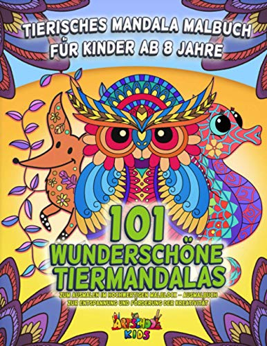 Tierisches Mandala Malbuch für Kinder ab 8 Jahre: 101 wunderschöne Tiermandalas zum Ausmalen im hochwertigen Malblock - Ausmalbuch zur Entspannung und Förderung der Kreativität