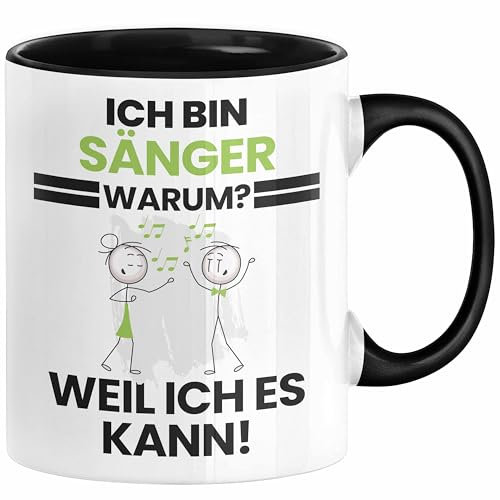 Sänger Geschenk Tasse Lustiger Spruch Ich Bin Sänger Warum Weil Ich Es Kann Geschenkidee Bester Sänger Geburtstag Kaffee-Becher (Schwarz)