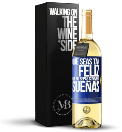 «Que seas tan feliz que no sepas si vives o sueñas» Mensaje en una Botella. Vino Blanco Premium Verdejo Joven + Gift Box. Etiqueta Azul PERSONALIZABLE