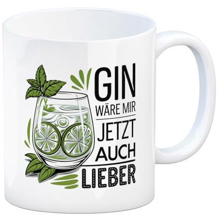 Gin wäre mir jetzt auch lieber Kaffeebecher Lustige Tasse mit Spruch - ideal als Geburtstagsgeschenk