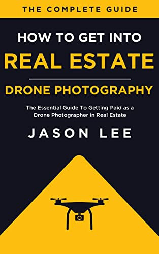 How To Get Into Real Estate Drone Photography Complete Guide