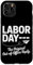 L'originale Fuori sede Risposta Labor Day Custodia per iPhone 11 Pro