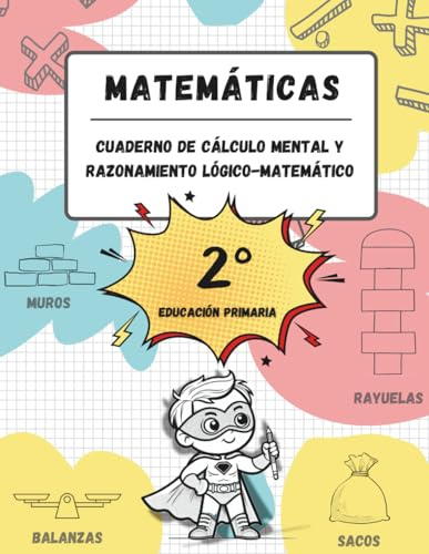 Cuaderno de cálculo mental y razonamiento lógico-matemático (7-8 años): Juegos, actividades y ejercicios para la mejora de la competencia matemática ... mental y razonamiento matemático, Band 2)