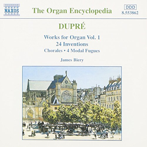 Dupré: Works for Organ, Vol. 1: 24 Inventions / Chorales / 4 Modal Fugues (The Organ Encyclopedia)