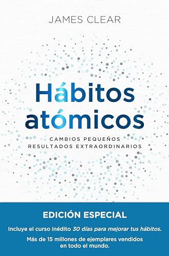 Hábitos atómicos. Edición especial: Cambios pequeños, resultados extraordinarios (Autoconocimiento)