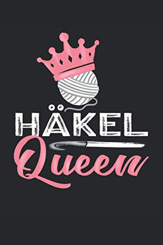 HÄKEL QUEEN NOTIZBUCH: Häkeln Notizbuch - Toller linierter Notizblock für Großeltern & Mama - 120 linierte Seiten um Notizen und Aufzeichnungen zu ... Näherin & Damen die in der Freizeit Häkeln.
