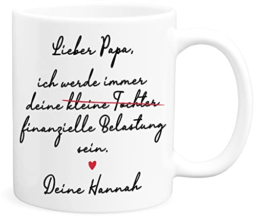 Tasse Papa ich werde immer eine finanzielle Belastung sein Personalisierte Papa Tochter Tasse mit Spruch Vatertagsgeschenk Vater Geschenk Kaffeetasse aus Keramik 330 ml
