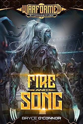 Fire and Song (Warformed: Stormweaver Book 2)