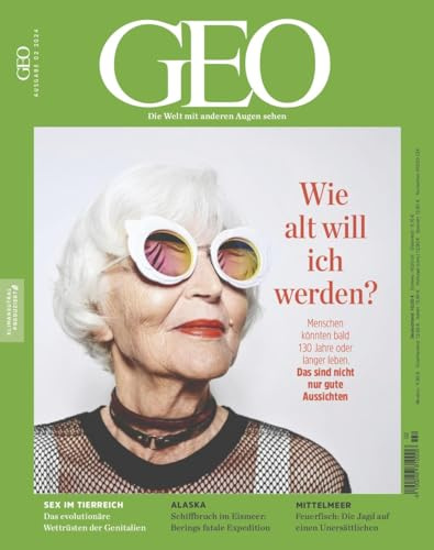 GEO 2/2024 Wie alt will ich werden?