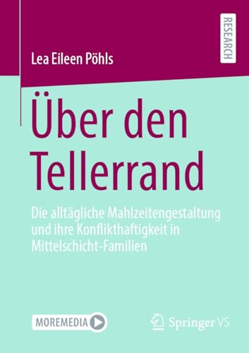 Über den Tellerrand: Die alltägliche Mahlzeitengestaltung und ihre Konflikthaftigkeit in Mittelschicht-Familien