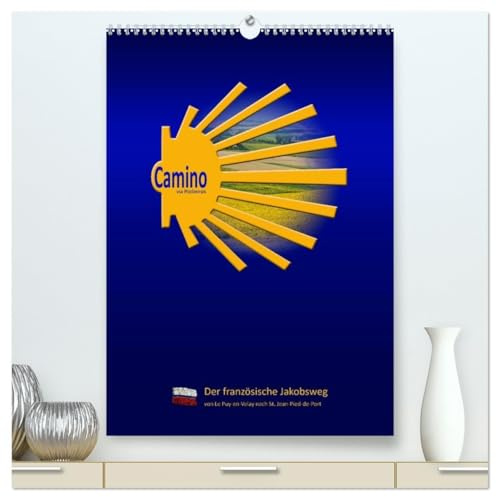 Jakobsweg Via Podiensis (hochwertiger Premium Wandkalender 2026 DIN A2 hoch), Kunstdruck in Hochglanz: Der französische Jakobsweg von Le Puy-en-Velay nach St. Jean-Pied-de-Port (CALVENDO Orte)