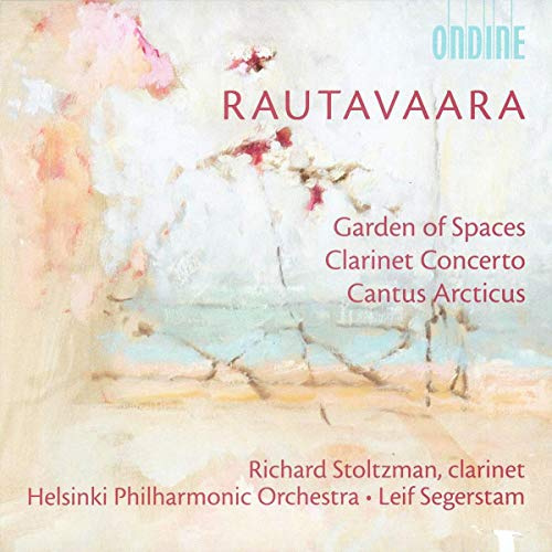 Rautavaara: Clarinet Concerto / Garden of Spaces / Cantus Arcticus