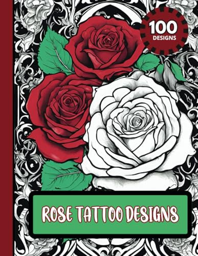 Tattoo-Rosen Malbuch für Männer: 100 Designs mit Totenköpfen, Tieren, Wikingern, Frauen und mehr – Kreativer Stressabbau: Perfektes Geschenk für ... von Rosen in einzigartigen Tattoo-Designs