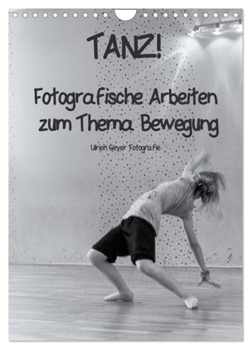 TANZ! (Wandkalender 2026 DIN A4 hoch), CALVENDO Monatskalender: Fotografische Arbeiten zum Thema Bewegung (CALVENDO Kunst)