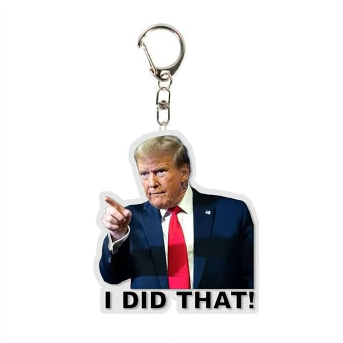 Porte-clés T-rump « I Did That », porte-clés en acrylique « I Did That Trum-p » fait à la main, chaîne de téléphone en acrylique avec inscription « I Did That » en 2D, décoration à suspendre pour