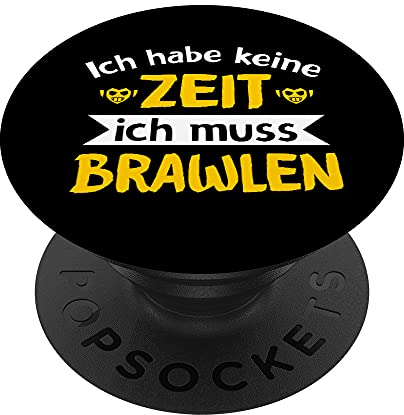 Ich habe keine Zeit ich muss Brawlen PopSockets Klebender PopGrip