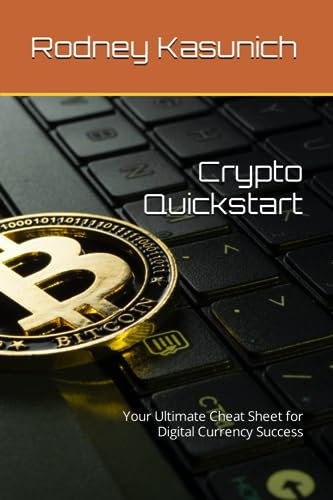 Crypto Quickstart: Your Ultimate Cheat Sheet for Digital Currency Success