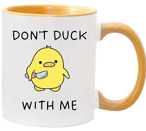 Don't Duck with Me -Funny Novelty Mug- 11oz - Humour Gift Ceramic Coffee Cup (Golden Yellow)