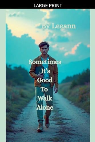 Sometimes It's Good To Walk Alone