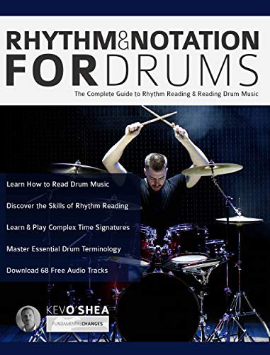 Rhythm and Notation for Drums: The Complete Guide to Rhythm Reading and Drum Music (Learn to Play Drums Book 5) (English Edition)