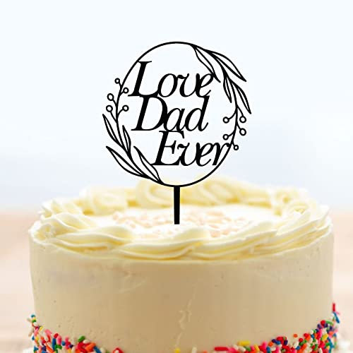 Tortenaufsatz mit Aufschrift Love Dad Ever, rustikaler Kranz, Kuchendekoration, Topper, Vatertagsgeschenk, Kuchenaufsatz für Vatertag, Geburtstag, beste Papa aller Zeiten, Partyzubehör, schwarzes