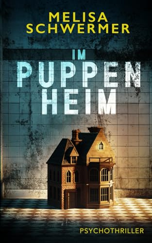 Im Puppenheim: Psychothriller