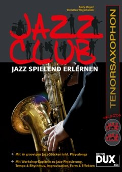 Musikverlag Dux Jazz Club - arrangiert für Tenorsaxophon - mit 2 CD´s [Noten/Sheetmusic] Komponist: MAYERL Andy