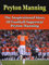 Peyton Manning: The Inspirational Story of Football Superstar Peyton Manning (Peyton Manning Unauthorized Biography, Denver Broncos, Indianapolis Colts, Tennessee, NFL Books) (English Edition)