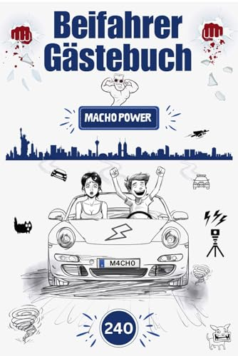Macho Power - Beifahrer Gästebuch für Männer: Tolles Geschenk für alle Altersklassen | Perfekt zum bestandenen Führerschein, Geburtstag oder ... lustiges Ausfüllbuch (Alltags Spaß)