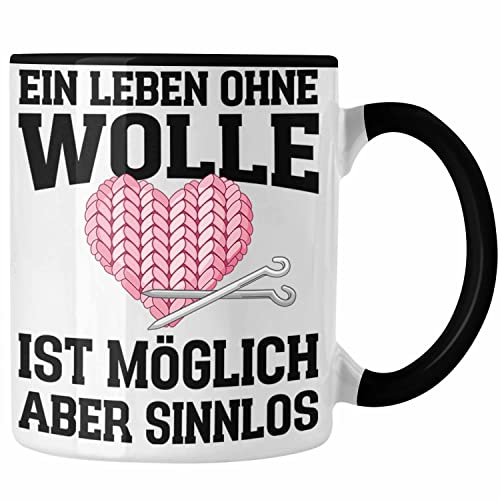 Trendation - Häkeln Zubehör Tasse Geschenk Stricken Geschenke Häkel Oma Mama Ein Leben Ohne Wolle (Schwarz)