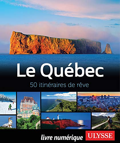 Le Québec - 50 itinéraires de rêve (Guide de voyage)