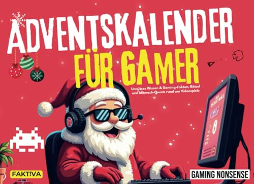 Adventskalender für Gamer: Unnützes Wissen & Gaming-Fakten, Rätsel und Mitmach-Quests rund um Videospiele (Gaming Nonsense - Die Bücher-Serie rund um Videospiele)