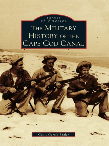 The Military History of Cape Cod Canal (Images of America) (English Edition)
