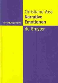 Narrative Emotionen: Eine Untersuchung über Möglichkeiten und Grenzen philosophischer Emotionstheorien (Ideen & Argumente)