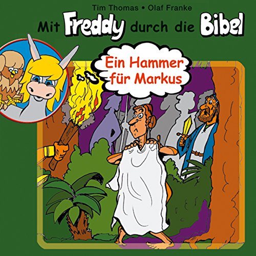 Ein Hammer für Markus: Mit Freddy durch die Bibel 7