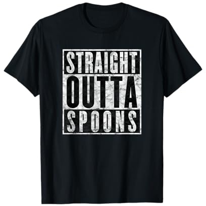 Straight Outta Spoons Chronic Illness and Disability T-Shirt T-Shirt