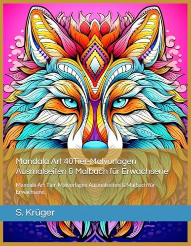 Mandala Art Tier-Malvorlagen Ausmalseiten & Malbuch für Erwachsene: Mandala Art Tier-Malvorlagen Ausmalseiten & Malbuch für Erwachsene