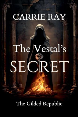 The Vestal's Secret (The Gilded Republic, Band 4)