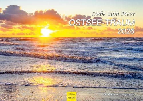 Edition Seidel Premium Kalender Liebe zum Meer Ostsee Traum 2026 Format DIN A3 Wandkalender Zingst Ahrenshoop Seebrücke Kreidefelsen Andrea Dreegmeyer
