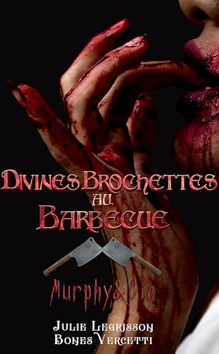 Divines brochettes au barbecue (Murphy et Compagnie t. 2)