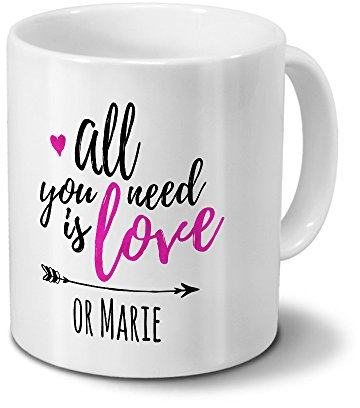 printplanet Tasse mit Namen Marie - Motiv All You Need is Love - Namenstasse, Kaffeebecher, Mug, Becher, Kaffeetasse - Farbe Weiß