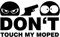Don't Touch My Moped Aufkleber Sticker JDM Motorrad schwarz ca. 11x7 cm