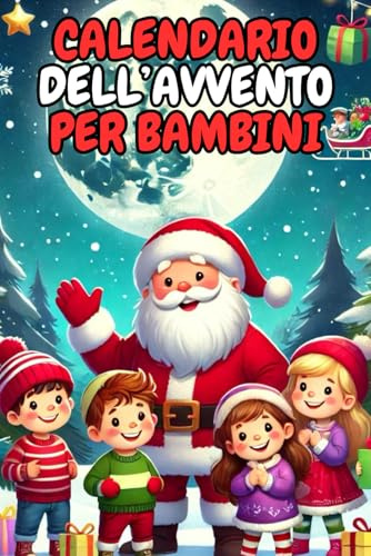 Calendario dell?Avvento per bambini: 24 storie affascinanti da leggere sotto l'albero. Una storia al giorno fino alla vigilia di Natale